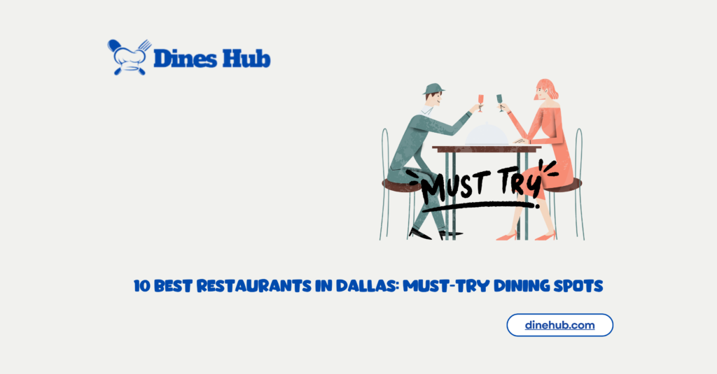 10 Best Restaurants in Dallas Must-Try Dining Spots