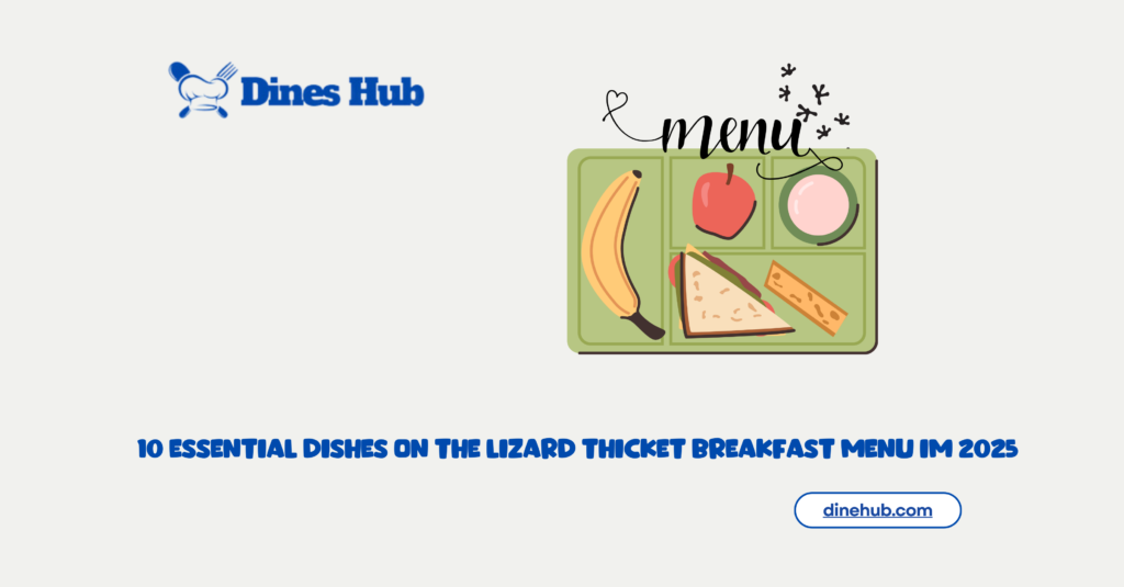 10 Essential Dishes on the Lizard Thicket Breakfast Menu in 2025