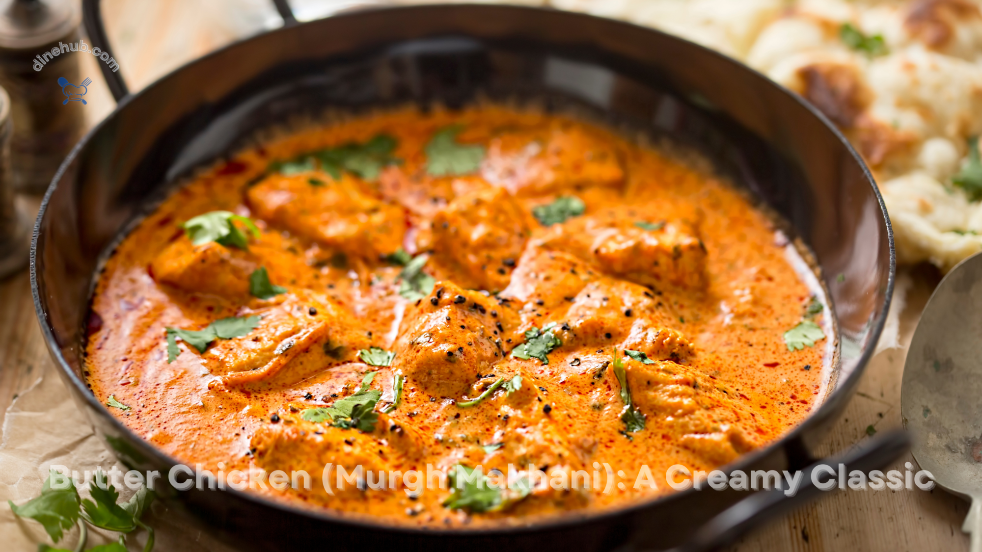 Butter Chicken (Murgh Makhani) A Creamy Classic