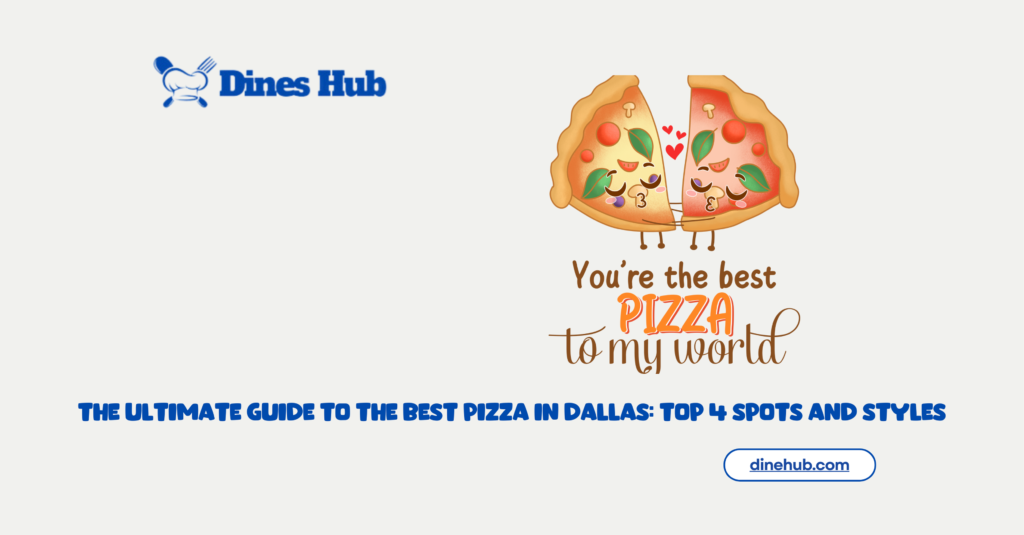 The Ultimate Guide to the Best Pizza in Dallas Top 4 Spots and Styles