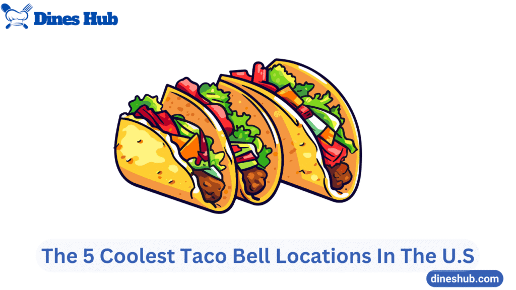The 5 Coolest Taco Bell Locations In The U.S